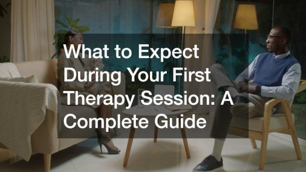 What to Expect During Your First Therapy Session  A Complete Guide